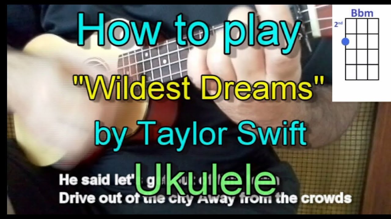 How to play "Wildest Dreams" by Taylor Swift ukulele guitar chords and