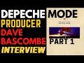 Depeche Mode - Interview with Music For The Masses Producer Dave Bascombe (Part 1)