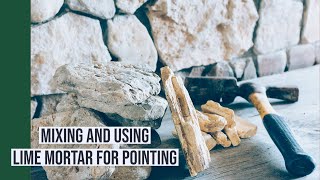 How to mix lime mortar for pointing stone walls