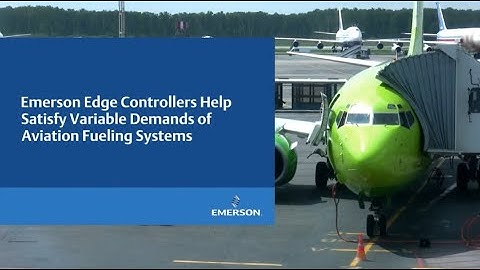 Emerson Edge Controllers Help Satisfy Variable Demands of Aviation Fueling Systems