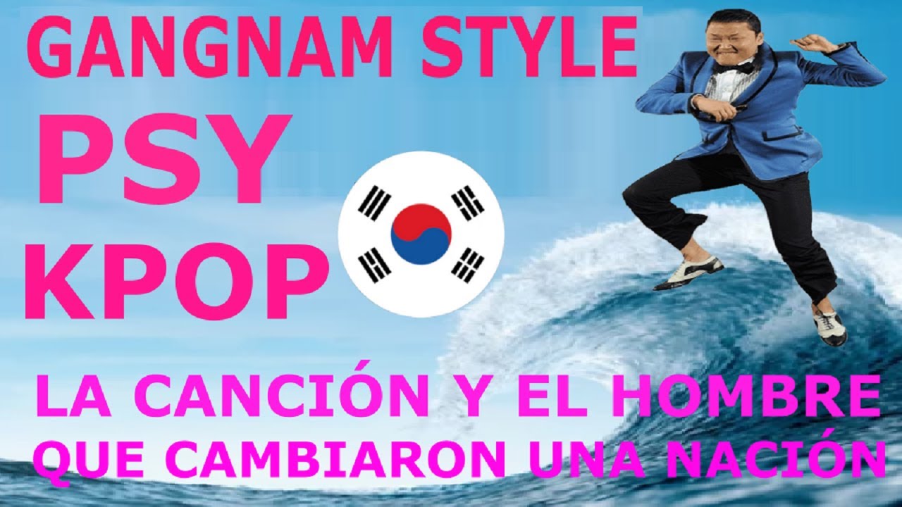LA REVOLUCION INICIADA POR PSY QUE REDIMENSIONÓ EL K-POP EN 2012 Y LO LLEVO A TODOS LOS CONTINENTES