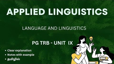 APPLIED LINGUISTICS | LANGUAGE AND LINGUISTICS | PG TRB | Tamil Explanation