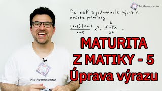 Úprava výrazu a podmínky - Maturita z matiky - Cermat test - příklad 5