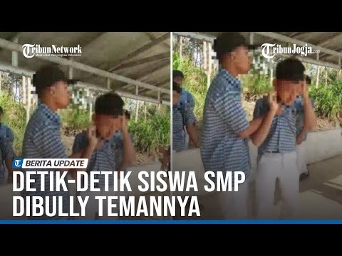 DETIK-DETIK SISWA SMP DI CILACAP DIBULLY TEMANNYA, PELAKU MENOLAK DILERAI