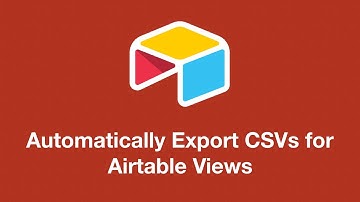 How to Automatically Export CSVs for Airtable Views
