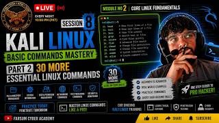 🔴 LIVE – Session 8 | Kali Linux Basic Commands  Part 2 | 30 More Essential Linux Commands | Module 2