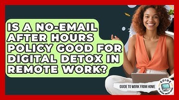 Is A No-email After Hours Policy Good For Digital Detox In Remote Work? - Guide To Work From Home