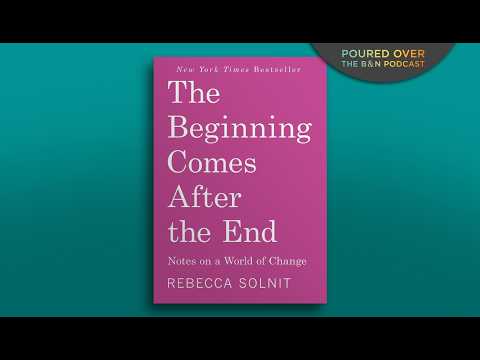 #PouredOver: Rebecca Solnit on The Beginning Comes After the End