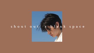 shout out X blank space (sped up) // hot tiktok songs