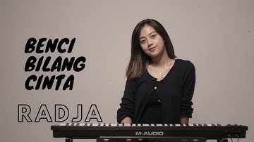 BENCI BILANG CINTA - RADJA | COVER BY MICHELA THEA