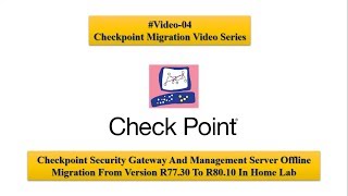 #Video-04, Checkpoint Security Gateway & Management Server Offline Migration From R77.30 To R80.10