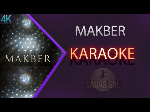 Makber (Her Yer Karanlık) Karaoke