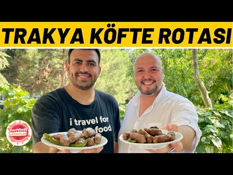 TRAKYA KÖFTE ROTASI (Türkiye'nin en lezzetli köfteleri) - Ayaküstü Lezzetler