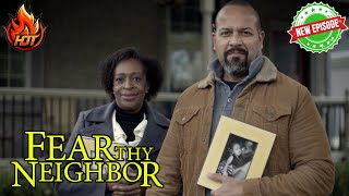 Fear Thy Neighbor NEW Full Episodes 2025 🎃What s Mine Is Mine🎃 Fear Thy Neighbor Full Season NEW