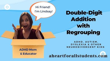 Double-digit addition with Regrouping in Your Homeschool: ADHD, Autism, Dyscalculia