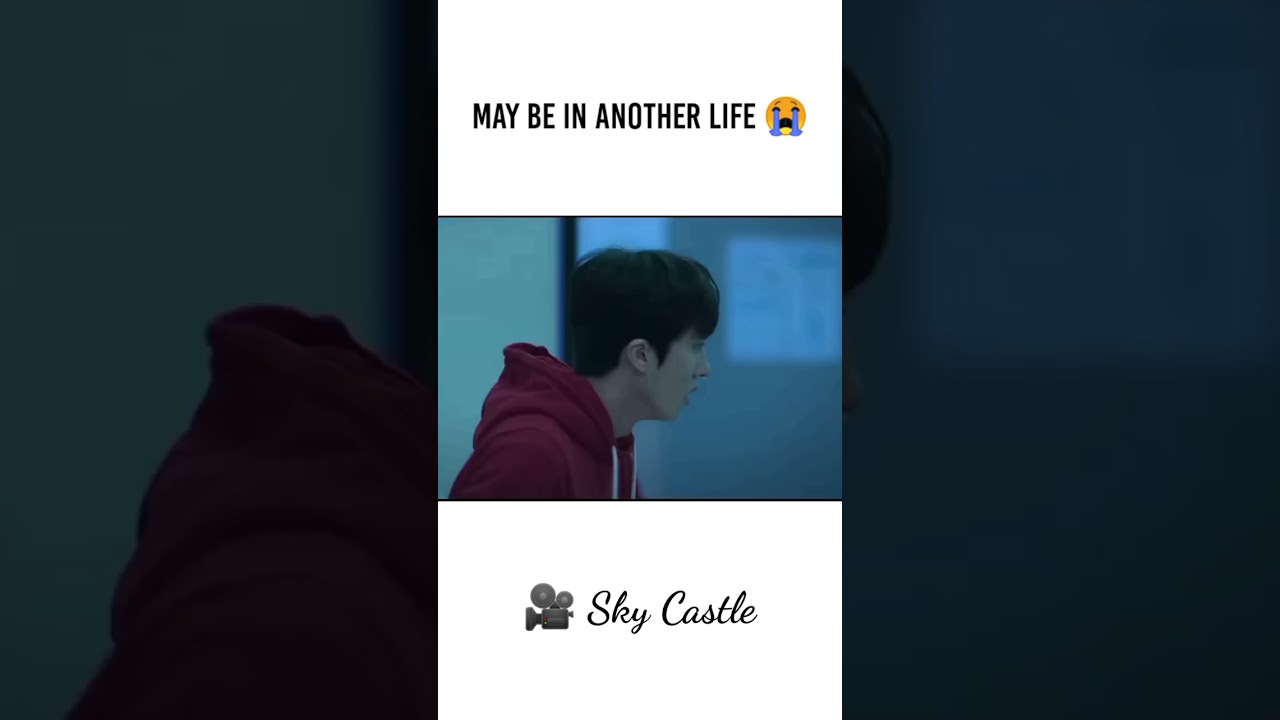 May Be In Another Life 😭 || Sad Love Story 💔 || Drama - Sky Castle 🏰