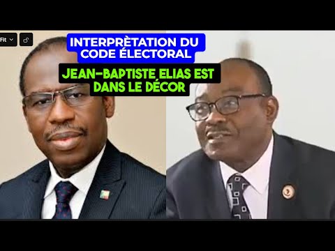 Interprétation du code électoral par Jean-Baptiste Elias et si la classe politique est dans le décor