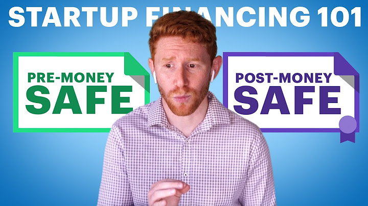 Startup financing 101: Pre-money SAFE vs. a post-money SAFE...what's the difference?