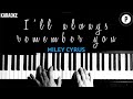 Miley Cyrus - I&#39;ll always remember you KARAOKE Slowed Acoustic Piano Instrumental COVER LYRICS