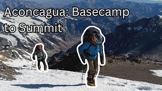 Aconcagua Raw and Real  'Keep Going: Part 3  Basecamp to Summit”