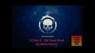 Lil Nas X - Old Town Road (Dj Metis Remix)