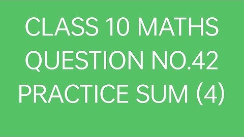 Class 10 maths. Question no.42. Practice sum (4),