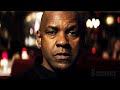 30 minutes dacting magistral par monsieur denzel washington  the equalizer trilogie