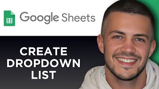How To Make a Drop Down List in Google Sheets