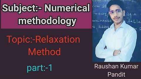Relaxation Method (part:-1)||Numerical methododlogy