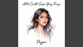 Adek Cantik Siapa Yang Punya