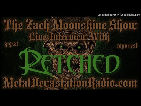 Retched - Interview 2021 - The Zach Moonshine Show