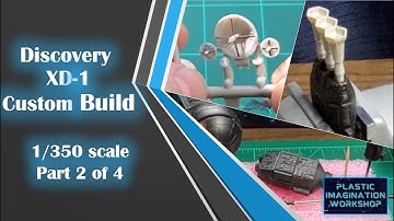 2001: A Space Odyssey: Discovery XD-1 Custom Build / Part 2 of 4