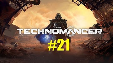 The Technomancer Episode 21