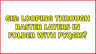 GIS: Looping through raster layers in folder with PyQGIS?