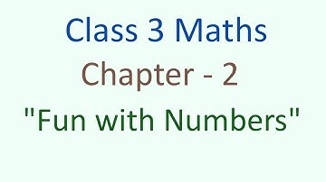 Class - 3 Maths Chapter - 2 "Fun with Numbers" (part 3) cbse ncert english medium