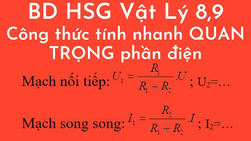 Bồi dưỡng HSG vật lý 9 | Công Thức Tính Nhanh Quan Trọng Phần Điện