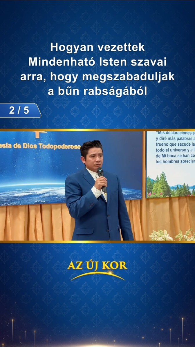 Hogyan vezettek Mindenható Isten szavai arra, hogy megszabaduljak a bűn rabságából (2/5)