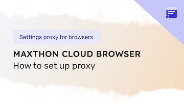 How to set up a proxy in Maxthon Cloud Browser