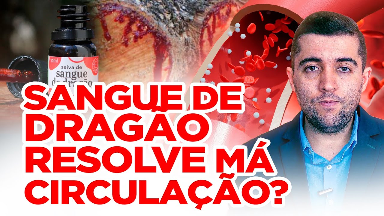 Sangue de dragão: elixir contra veias entupidas, coágulos sanguíneos e má circulação, ou enganação?