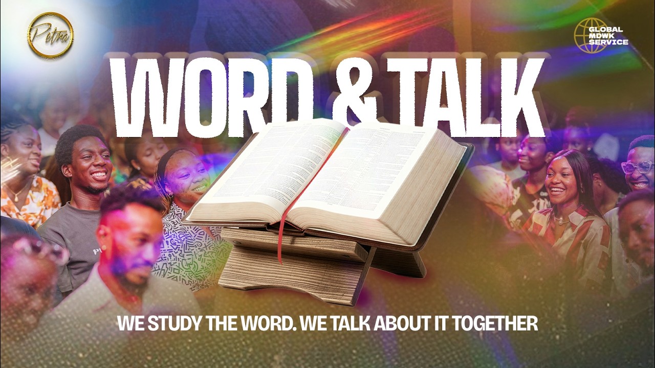 WORD & TALK - Global MDWK Service  - Petra Christian Centre
