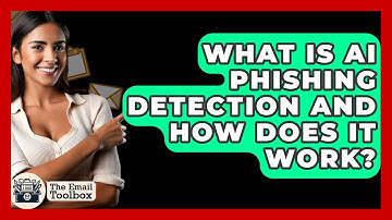 What Is AI Phishing Detection And How Does It Work? - TheEmailToolbox.com
