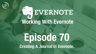 Working With Evernote | Ep70 | How To Set Up A Journal In Evernote