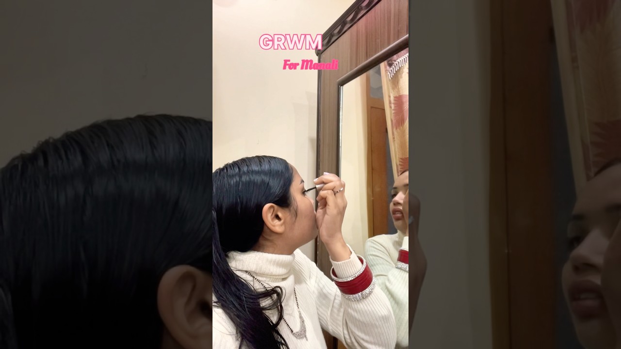 GRWM FOR MANALI🎀 #grwm #manali #makeup #shorts #trending #trendshort #minivlog#vlog #travel #trends