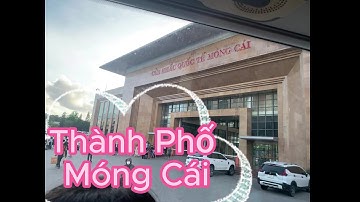 Thành Phố Móng Cái.Cửa Khẩu biên giới China#travel #dulich
