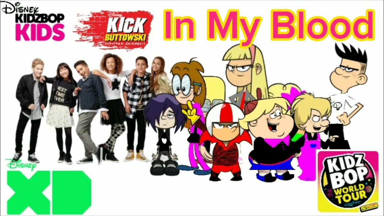 Kidz Bop Kids And Kidz Bop Kick Buttowski In My Blood (Kidz Bop World