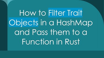 How to Filter Trait Objects in a HashMap and Pass them to a Function in Rust