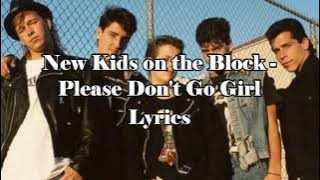 New Kids on the Block - Please Don't Go Girl [Lyrics]
