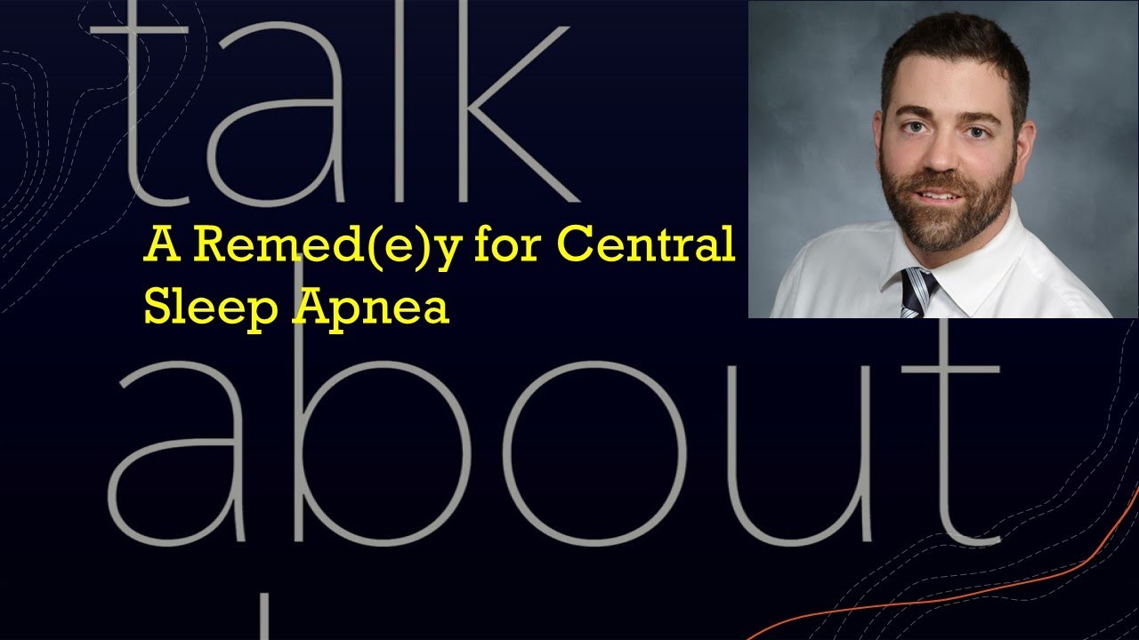 A Remed(e)y for Central Sleep Apnea YouTube