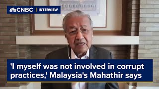 &#39;I myself was not involved in corrupt practices,&#39; Malaysia&#39;s Mahathir says