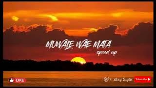 muwale wae mata ( speed up )